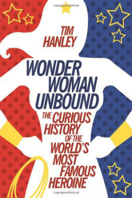 Wonder Woman Unbound by Tim Hanley