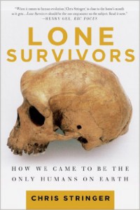 Lone Survivors: How We Came to be the Only Humans on Earth