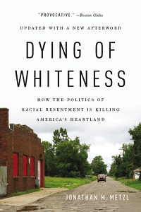 Dying of Whiteness by Jonathan M. Metzl