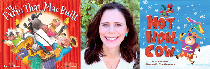 Author Tammi Sauer and two book covers for "The Farm That Mac Built" and "Not Now, Cow"