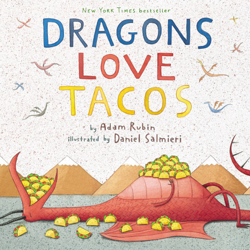 Book cover for "Dragons Love Tacos," by Adam Rubin, illustrated by Daniel Salmieri
