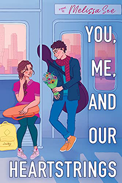 Book cover for "You, Me, and Our Heartstrings" By Melissa See