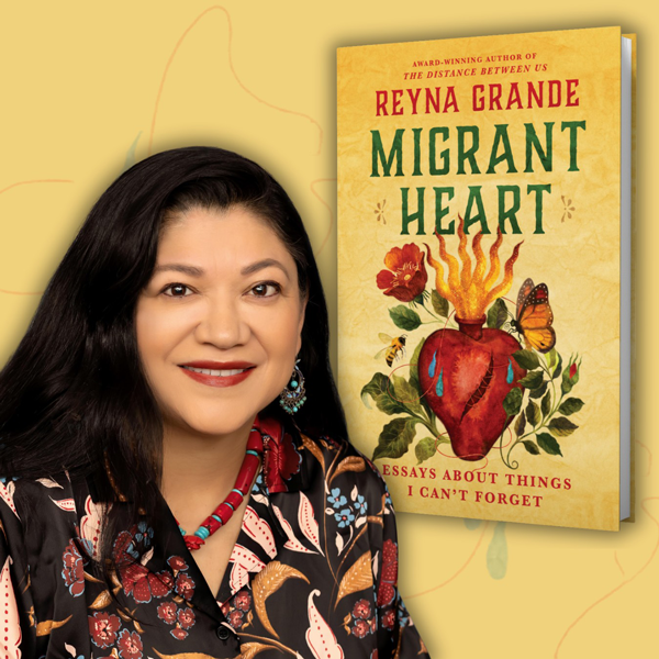 Reyna Grande and book cover of "Migrant Heart"